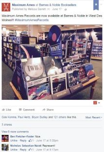 I posted on behalf of Maximum Ames to spread awareness that Max Ames Records are now available at the West Des Moines Barnes & Noble, to which more than 100 people Liked the post and some commented their excitement.